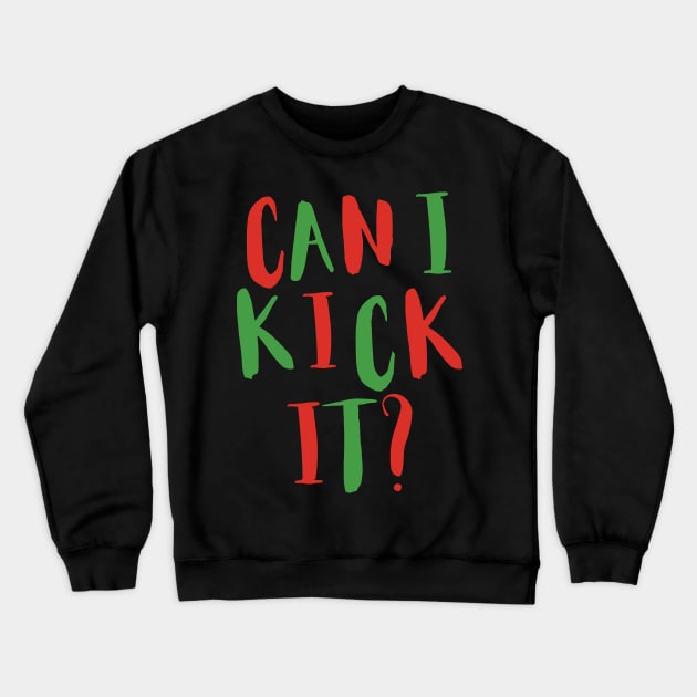 Can I Kick it Novelty Hip Hop Can I Kick it Crewneck Sweatshirt by Vixel Art